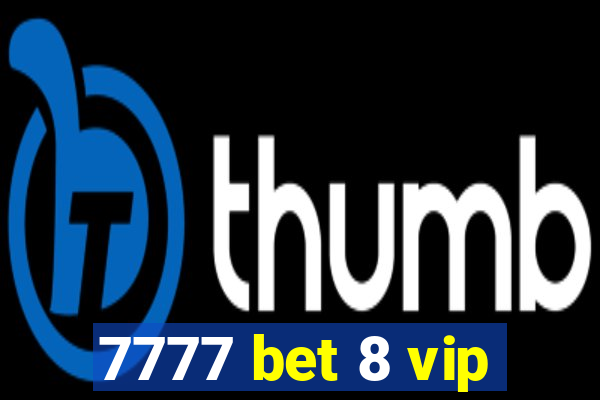 7777 bet 8 vip